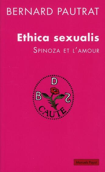 Couverture du livre « Ethica sexualis ; Spinoza et l'amour » de Bernard Pautrat aux éditions Payot