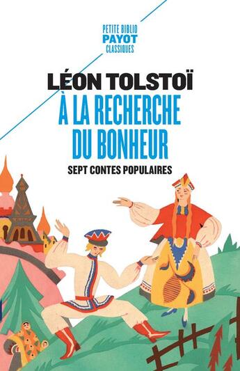 Couverture du livre « À la recherche du bonheur : Sept contes populaires » de Leon Tolstoi aux éditions Payot