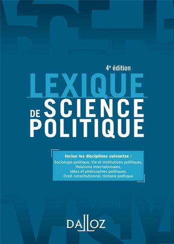 Couverture du livre « Lexique de science politique ; vie et institutions politiques (4e édition) » de Olivier Nay aux éditions Dalloz