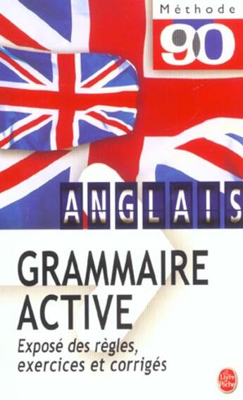 Couverture du livre « Anglais grammaire active ; exposé des règles, exercices et corrigés » de Maryse Delmas aux éditions Lgf