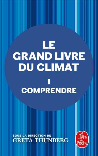 Couverture du livre « Le Grand Livre du climat Tome 1 : Comprendre » de Greta Thunberg et Collectif aux éditions Le Livre De Poche