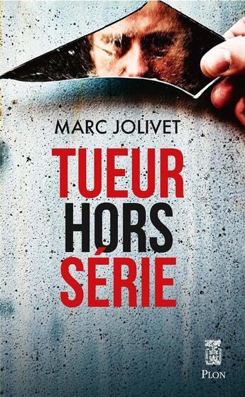 Couverture du livre « Tueur hors série » de Marc Jolivet aux éditions Plon