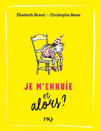 Couverture du livre « Pour le meilleur et pour le dire Tome 2 : je m'ennuie, et alors ? » de Elisabeth Brami et Christophe Besse aux éditions Pocket Jeunesse