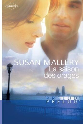 Couverture du livre « La saison des orages » de Susan Mallery aux éditions Harlequin