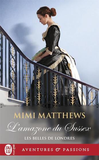 Couverture du livre « Les belles de Londres : l'amazone du Sussex » de Mimi Matthews aux éditions J'ai Lu