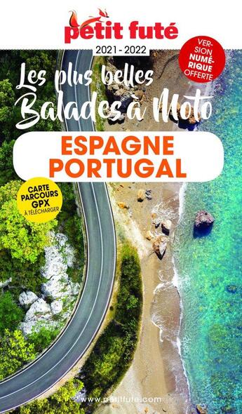 Couverture du livre « GUIDE PETIT FUTE ; THEMATIQUES : Espagne, Portugal, les plus belles balades à moto (édition 2021/2022) » de Collectif Petit Fute aux éditions Le Petit Fute