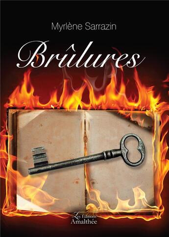 Couverture du livre « Brulures » de Myrlene Sarrazin aux éditions Amalthee