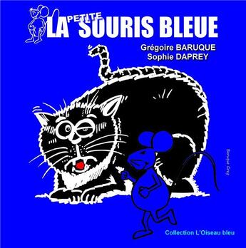 Couverture du livre « La petite souris bleue » de Gregoire Baruque et Sophie Daprey aux éditions Books On Demand