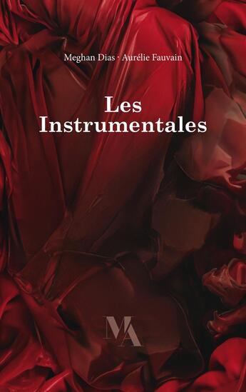 Couverture du livre « Les instrumentales » de Meghan Dias et Aurélie Fauvain aux éditions Books On Demand