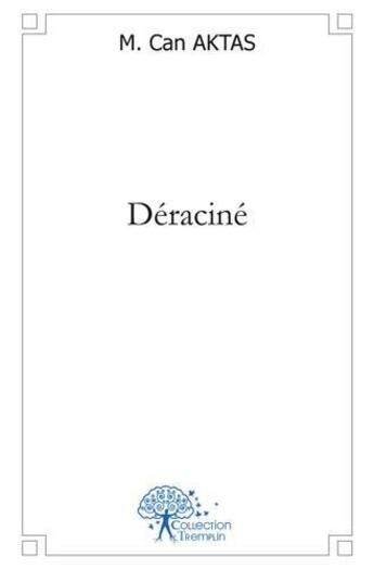 Couverture du livre « Deracine » de M. Can Aktas aux éditions Edilivre