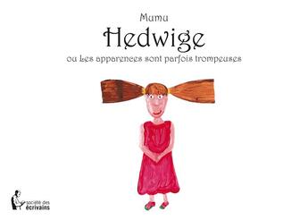 Couverture du livre « Hedwige » de Mumu aux éditions Societe Des Ecrivains