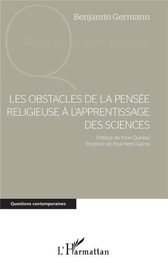 Couverture du livre « Les obstacles de la pensée religieuse à l'apprentissage des sciences » de Benjamin Germann aux éditions L'harmattan