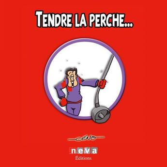 Couverture du livre « Tendre la perche » de Ceno aux éditions Neva