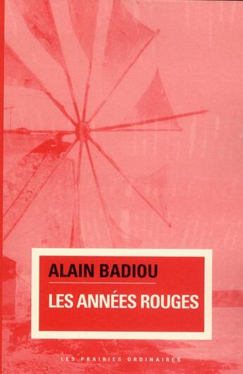 Couverture du livre « Les années rouges » de Alain Badiou aux éditions Amsterdam