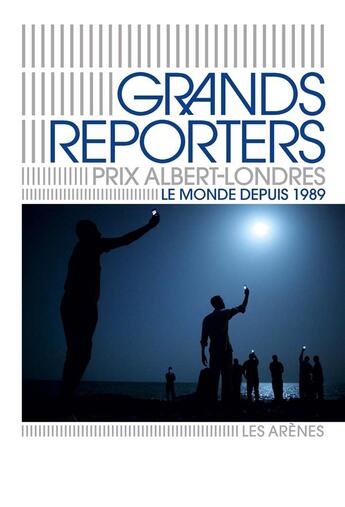 Couverture du livre « Grands reporters : prix Albert Londres » de  aux éditions Arenes