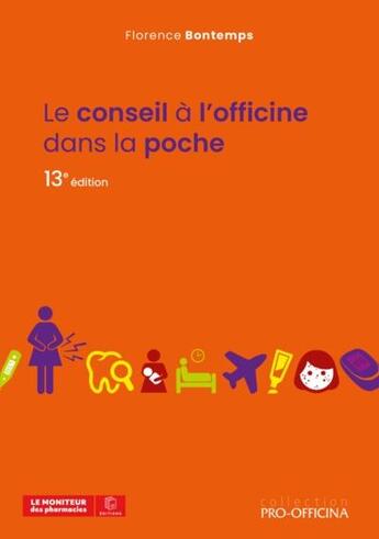 Couverture du livre « Le conseil à l'officine dans la poche (13e édition) » de Florence Bontemps aux éditions Pro Officina