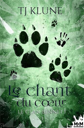 Couverture du livre « Le clan bennett - t03 - le chant du coeur - le clan bennett, t3 » de Tj Klune aux éditions Mxm Bookmark