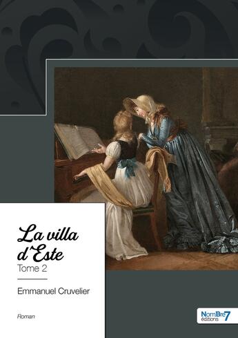 Couverture du livre « La villa d'Este Tome 2 » de Cruvelier Emmanuel aux éditions Nombre 7