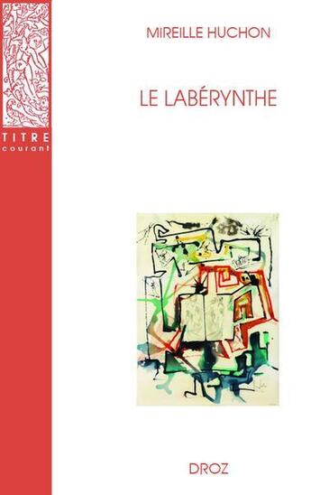 Couverture du livre « Le laberynthe » de Mireillle Huchon aux éditions Droz