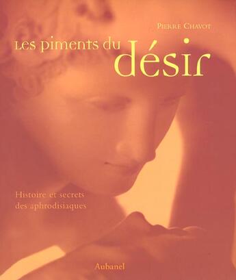 Couverture du livre « Les Piments Du Desir » de Pierre Chavot aux éditions La Martiniere