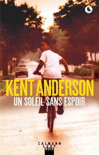 Couverture du livre « Un soleil sans espoir » de Kent Anderson aux éditions Calmann-levy