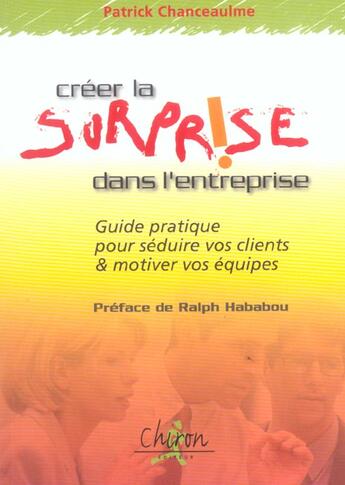 Couverture du livre « Creer la surprise dans l'entreprise » de Chanceaulme aux éditions Chiron