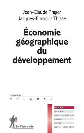 Couverture du livre « Économie géographique du développement » de Jean-Claude Prager et Jacques-Francois Thisse aux éditions La Decouverte