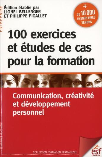 Couverture du livre « 100 exercices et etudes de cas pour la formation » de Bellenger/Pigalet Ph aux éditions Esf