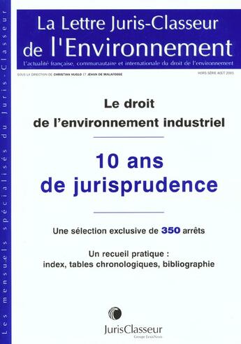 Couverture du livre « Le doit de l'environnement indutriel ; 10 ans de jurisprudence » de David Deharbe aux éditions Lexisnexis