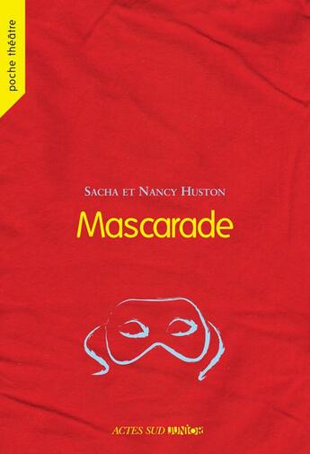 Couverture du livre « Mascarade » de Nancy Huston et Sacha Huston aux éditions Actes Sud Jeunesse