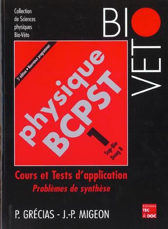 Couverture du livre « Physique 1 bcpst: cours et tests d'application » de Pierre Grecias aux éditions Tec Et Doc