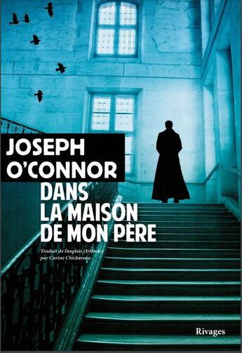 Couverture du livre « Dans la maison de mon père » de Joseph O'Connor aux éditions Rivages