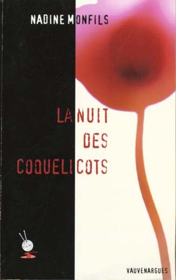 Couverture du livre « Les enquêtes du commissaire Léon T.2 ; la nuit des coquelicots » de Nadine Monfils aux éditions Vauvenargues