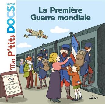 Couverture du livre « La Première Guerre mondiale » de Stephanie Ledu et Clemence Germain aux éditions Milan