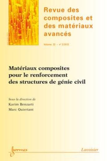 Couverture du livre « Materiaux composites pour le renforcement des structures de genie civil revue des composites et des » de Benzarti aux éditions Hermes Science Publications