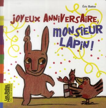 Couverture du livre « Joyeux anniversaire monsieur Lapin ! » de Eric Battut aux éditions Bayard Jeunesse