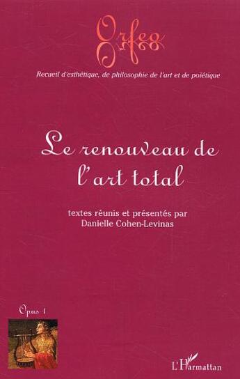 Couverture du livre « Le renouveau de l'art total » de Danielle Cohen-Levinas aux éditions L'harmattan