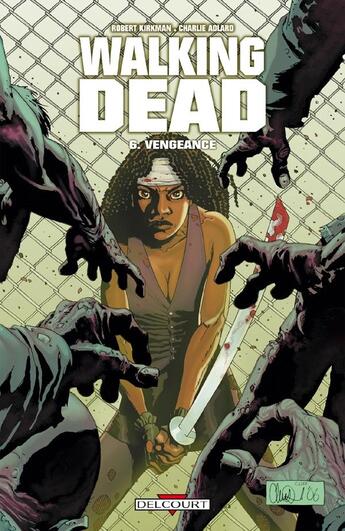 Couverture du livre « Walking Dead Tome 6 : vengeance » de Charlie Adlard et Robert Kirkman aux éditions Delcourt