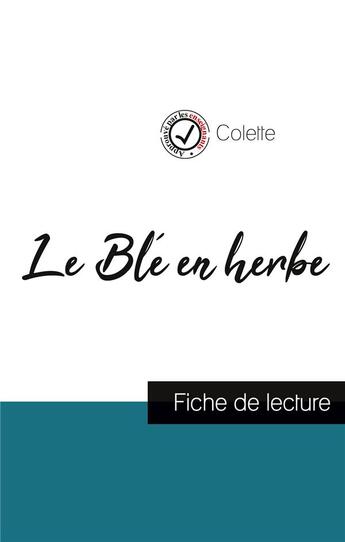 Couverture du livre « Le blé en herbe de Colette (fiche de lecture et analyse complète de l'oeuvre) » de  aux éditions Comprendre La Litterature