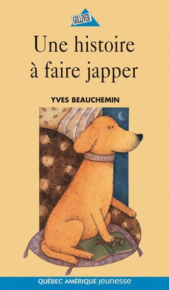 Couverture du livre « Une histoire a faire japper » de Yves Beauchemin aux éditions Les Editions Quebec Amerique