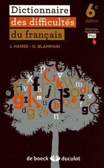 Couverture du livre « Dictionnaire des difficultés du français moderne (6e édition) » de J. Hanse et D. Blampain aux éditions De Boeck Superieur