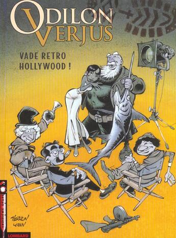 Couverture du livre « Les exploits d'Odilon Verjus Tome 6 : vade retro Hollywood ! » de Yann et Laurent Verron aux éditions Lombard