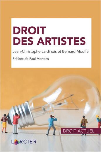 Couverture du livre « Droit des artistes » de Jean-Christophe Lardinois et Bernard Mouffe aux éditions Larcier