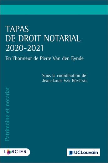 Couverture du livre « Tapas de droit notarial (édition 2020/2021) » de Jean-Louis Van Boxtael aux éditions Larcier