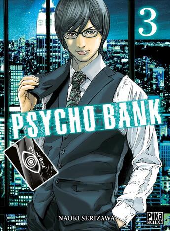 Couverture du livre « Psycho bank Tome 3 » de Naoki Serizawa aux éditions Pika