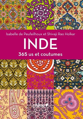 Couverture du livre « Inde, 365 us et coutumes » de Isabelle De Peufeilhoux et Shivaji Rao Holkar aux éditions Chene