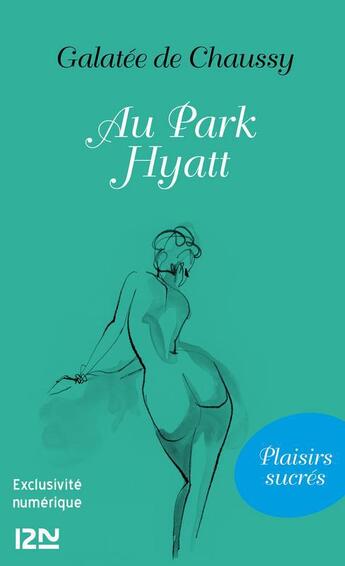 Couverture du livre « Au Park Hyatt » de Galatee De Chaussy aux éditions 12-21