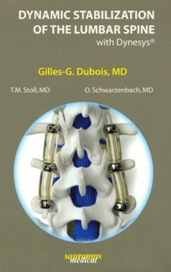 Couverture du livre « Dynamic stabilization of the lumbar spine » de Gilles Dubois aux éditions Sauramps Medical