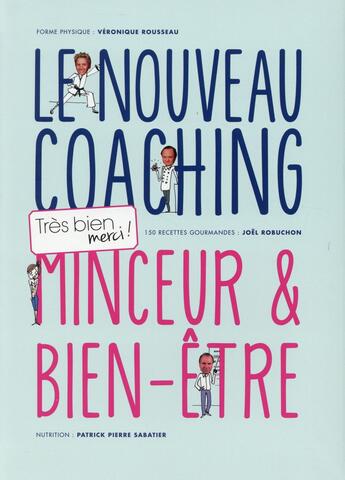 Couverture du livre « La méthode très bien merci ! coaching minceur et bien-être » de Joel Robuchon et Veronique Rousseau et Patrick-Pierre Sabatier aux éditions Alain Ducasse