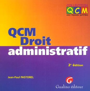 Couverture du livre « Qcm. droit administratif - 2eme edition » de Pastorel J.-P. aux éditions Gualino